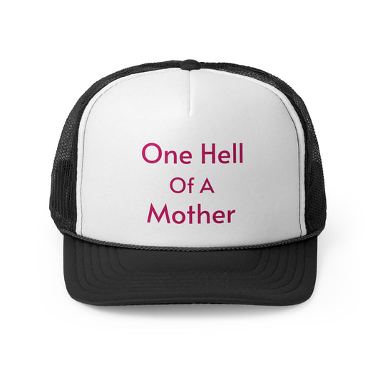 One Hell of a Mother Trucker Caps - Straight Letters